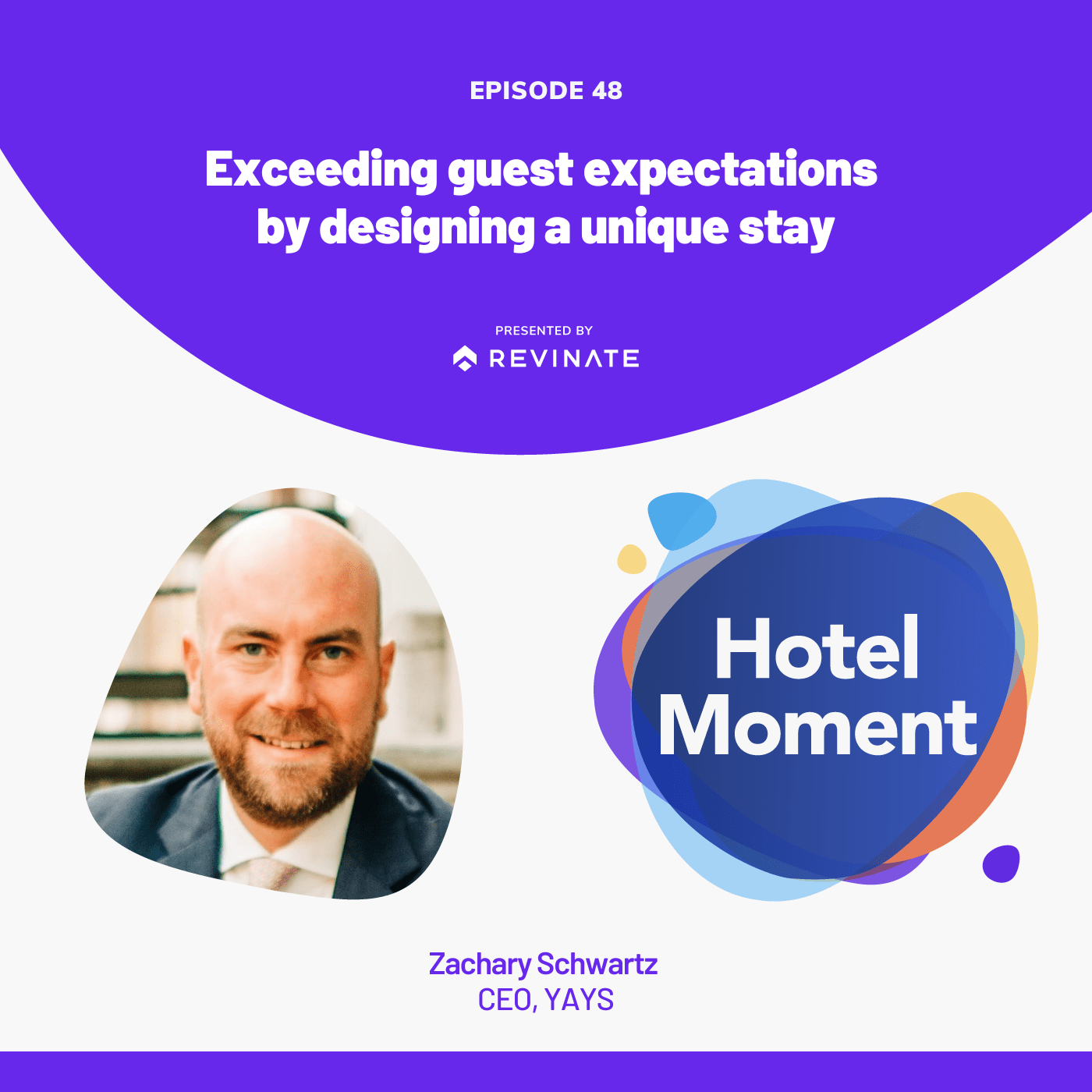 Hotel Moment episode #48 with Zachary Schwartz, CEO of YAYS.