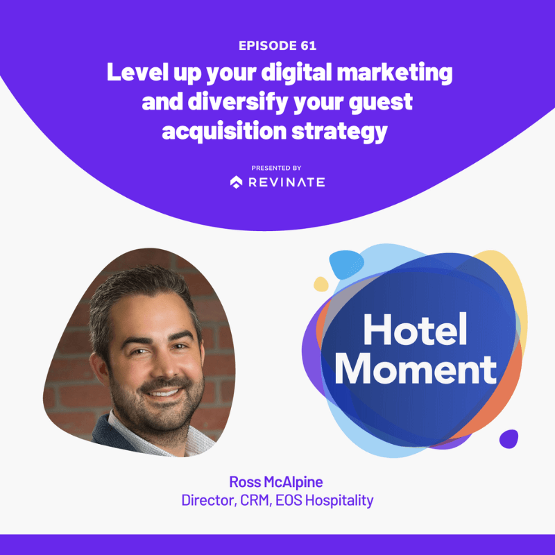 Hotel Moment episode #61 Level up your digital marketing and diversify your guest acquisition strategy