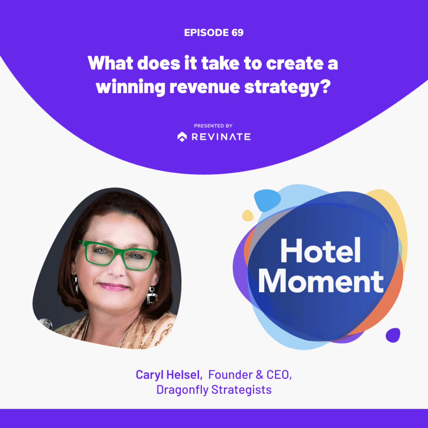 Episode art #69 with Caryl Helsel, Founder and CEO of Dragonfly Strategists