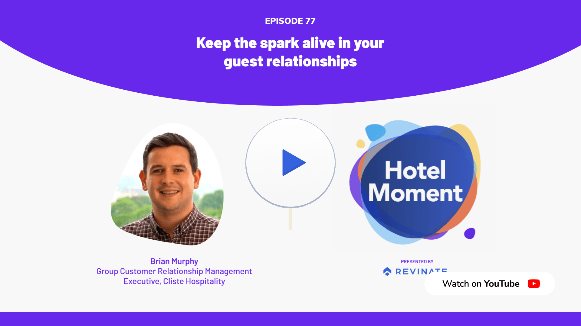 Hotel Moment Episode #77- Brian Murphy, Group CRM Executive, Cliste Hospitality YouTube thumbnail