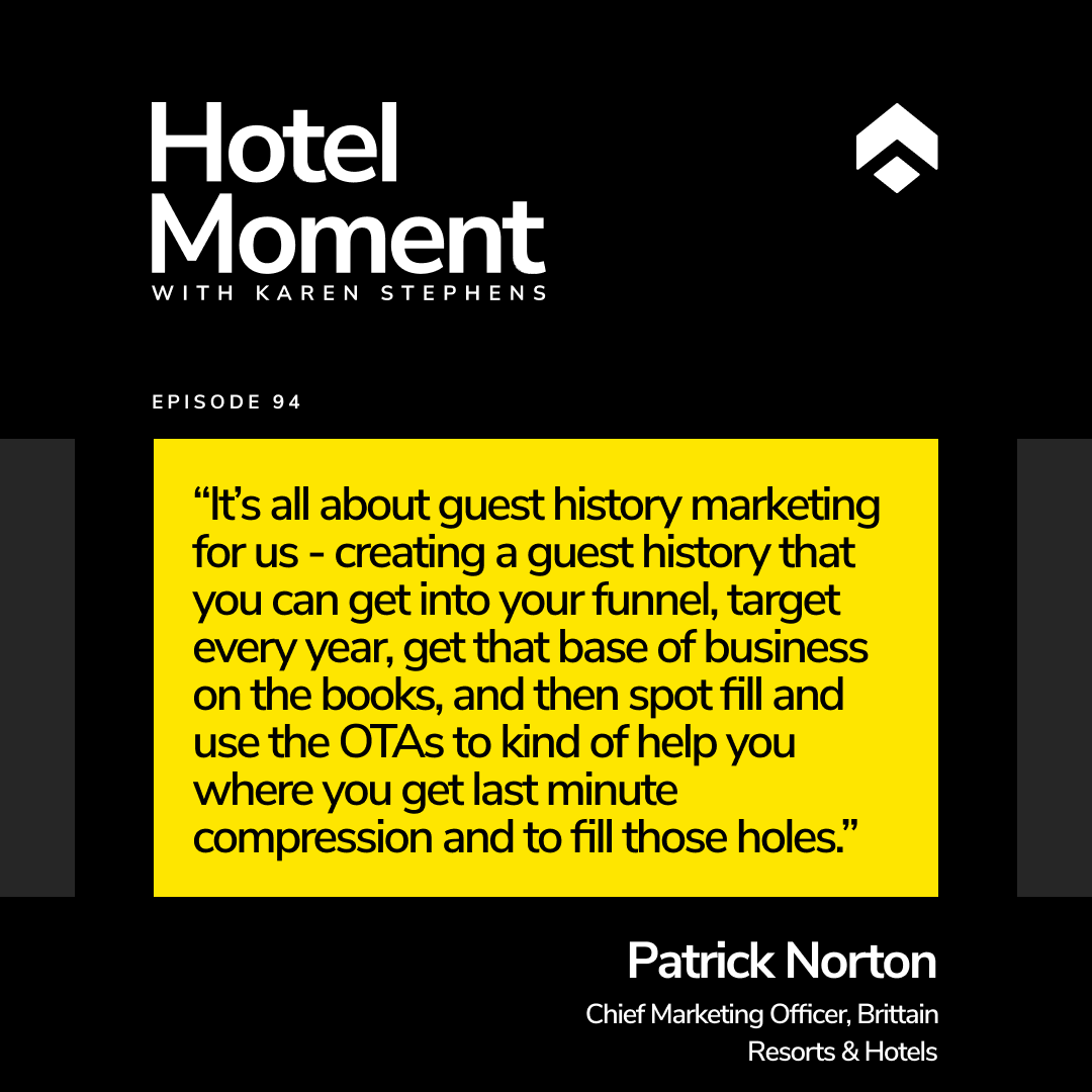Hotel Moment ep 94 Patrick Norton, CMO at Brittain Resorts & Hotels quote