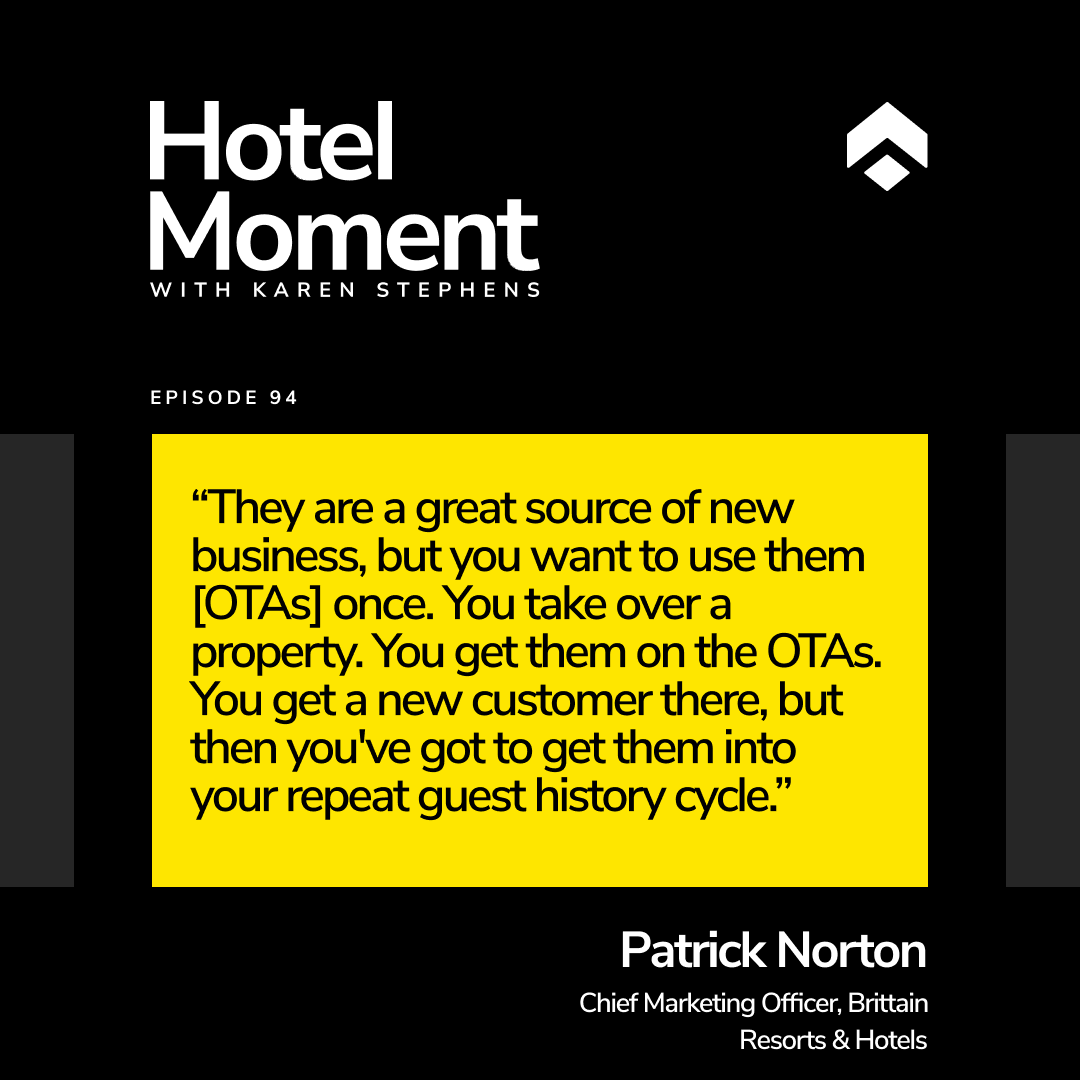 Hotel Moment ep 94 Patrick Norton, CMO at Brittain Resorts & Hotels quote