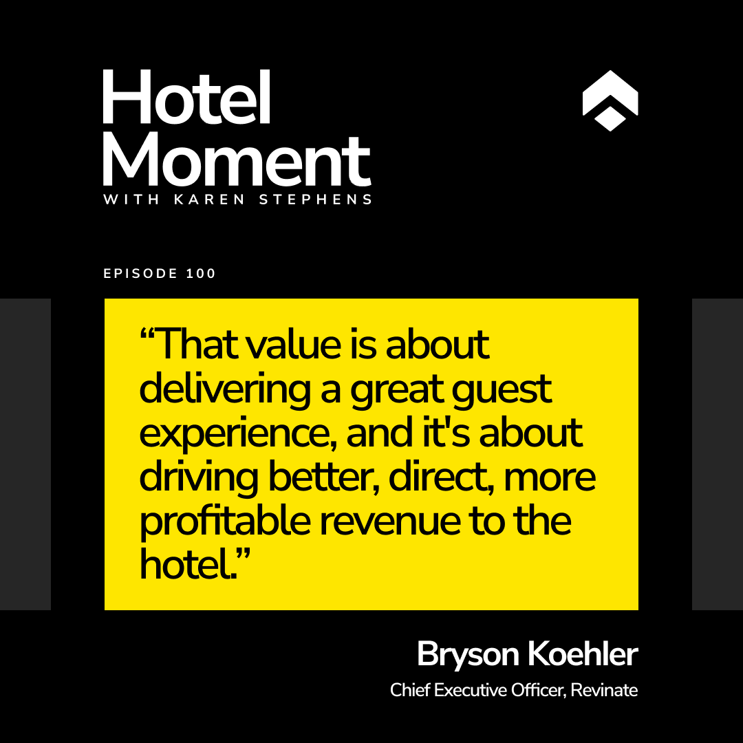 Hotel Moment ep 100 Bryson Koehler, Revinate CEO quote