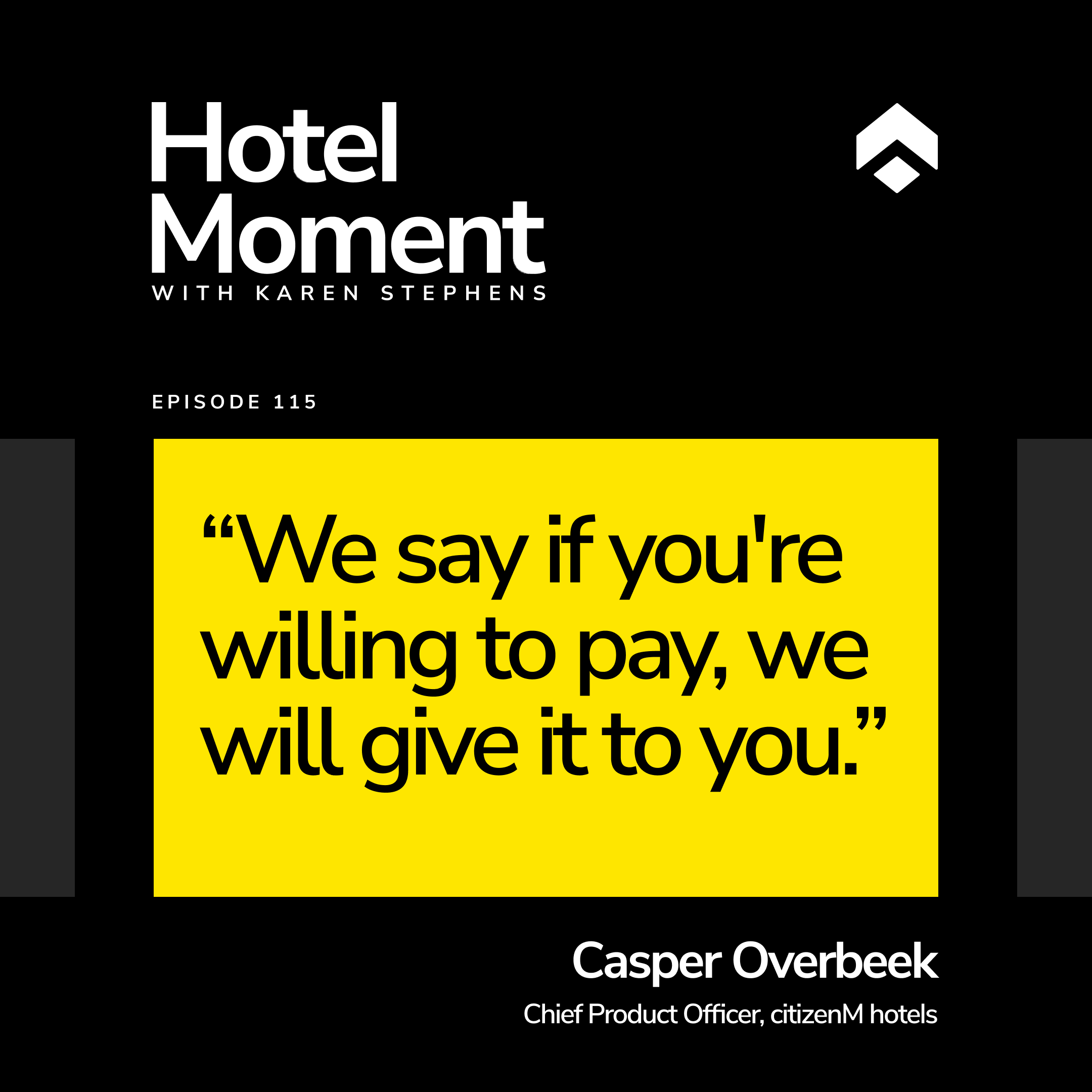 Hotel Moment Episode 115, Casper Overbeek, CPO at citizenM, quote