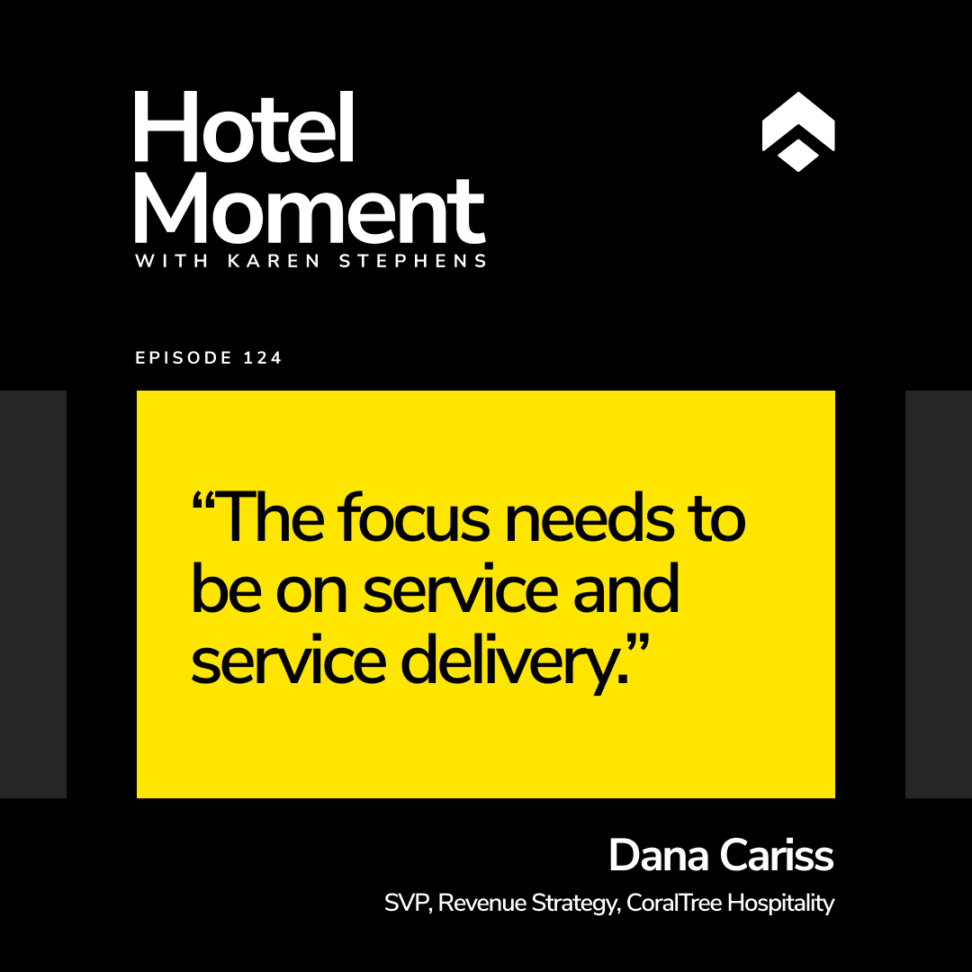 Hotel Moment ep 124 Dana Cariss, SVP of Revenue Strategy at CoralTree Hospitality quote