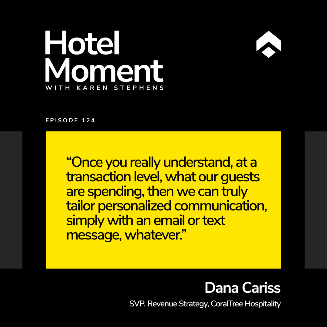 Hotel Moment ep 124 Dana Cariss, SVP of Revenue Strategy at CoralTree Hospitality quote