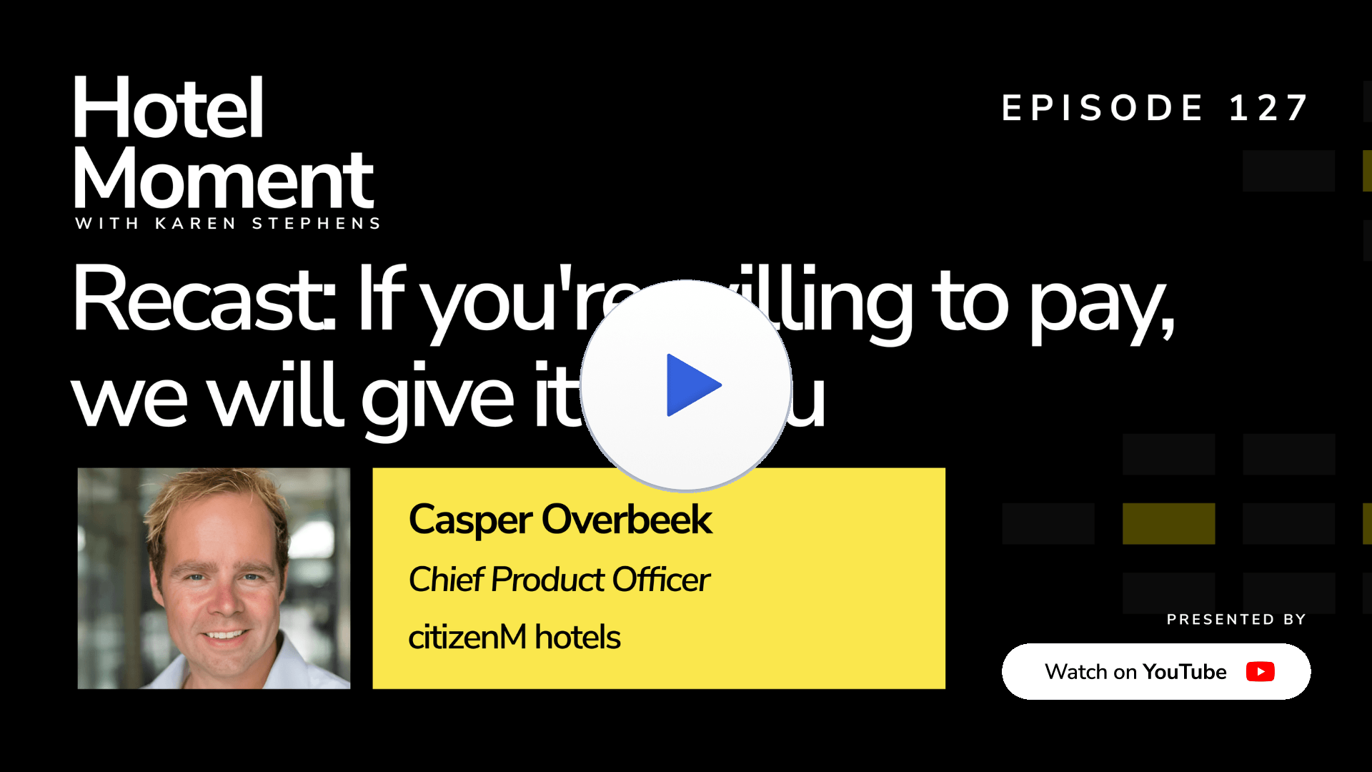 Hotel Moment Ep 127 - Recast: Casper Overbeek, Chief Product Officer, citizenM quote