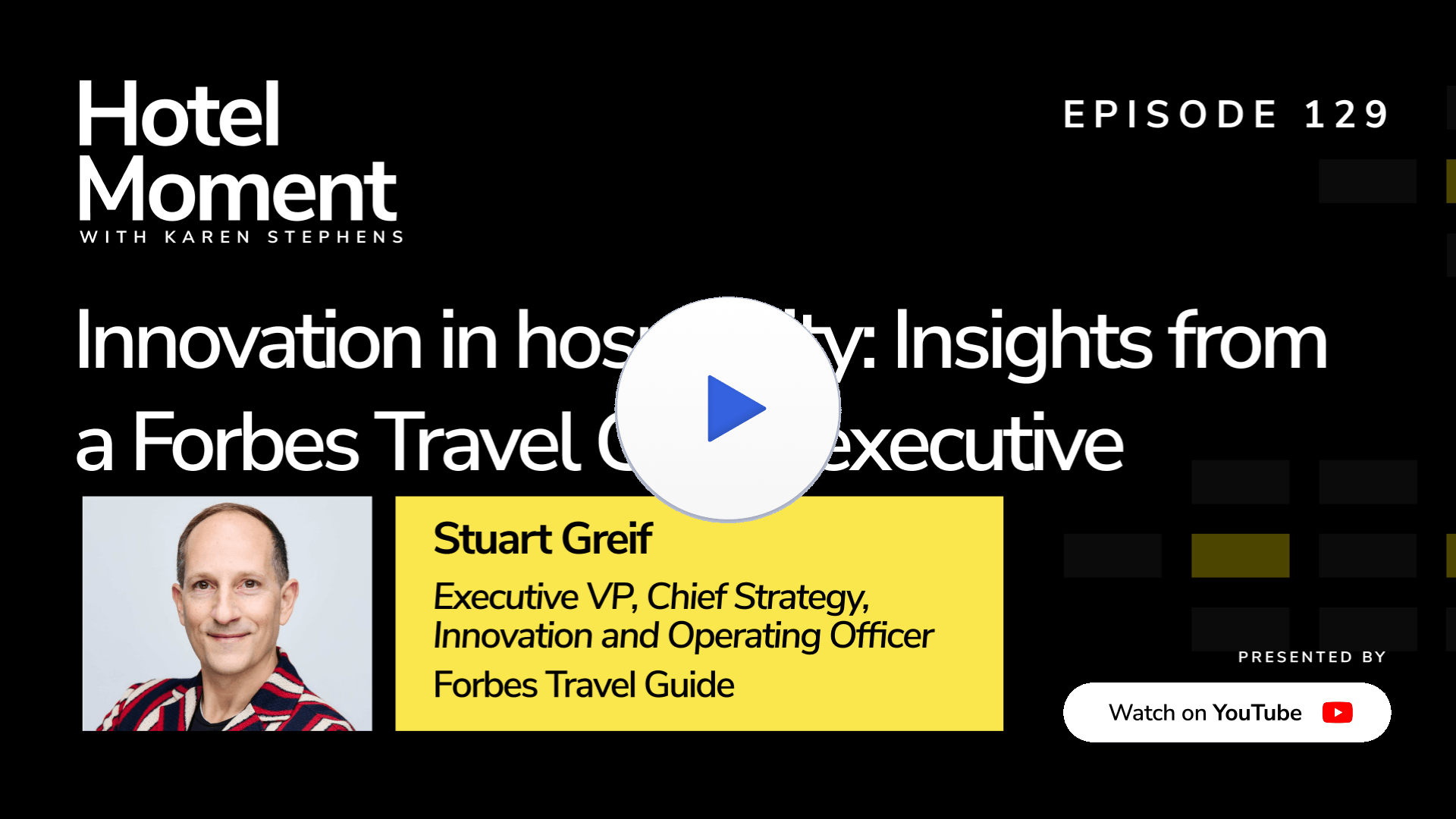Hotel Moment Episode 129, Stuart Greif Forbes Travel Guide, YouTube thumbnail