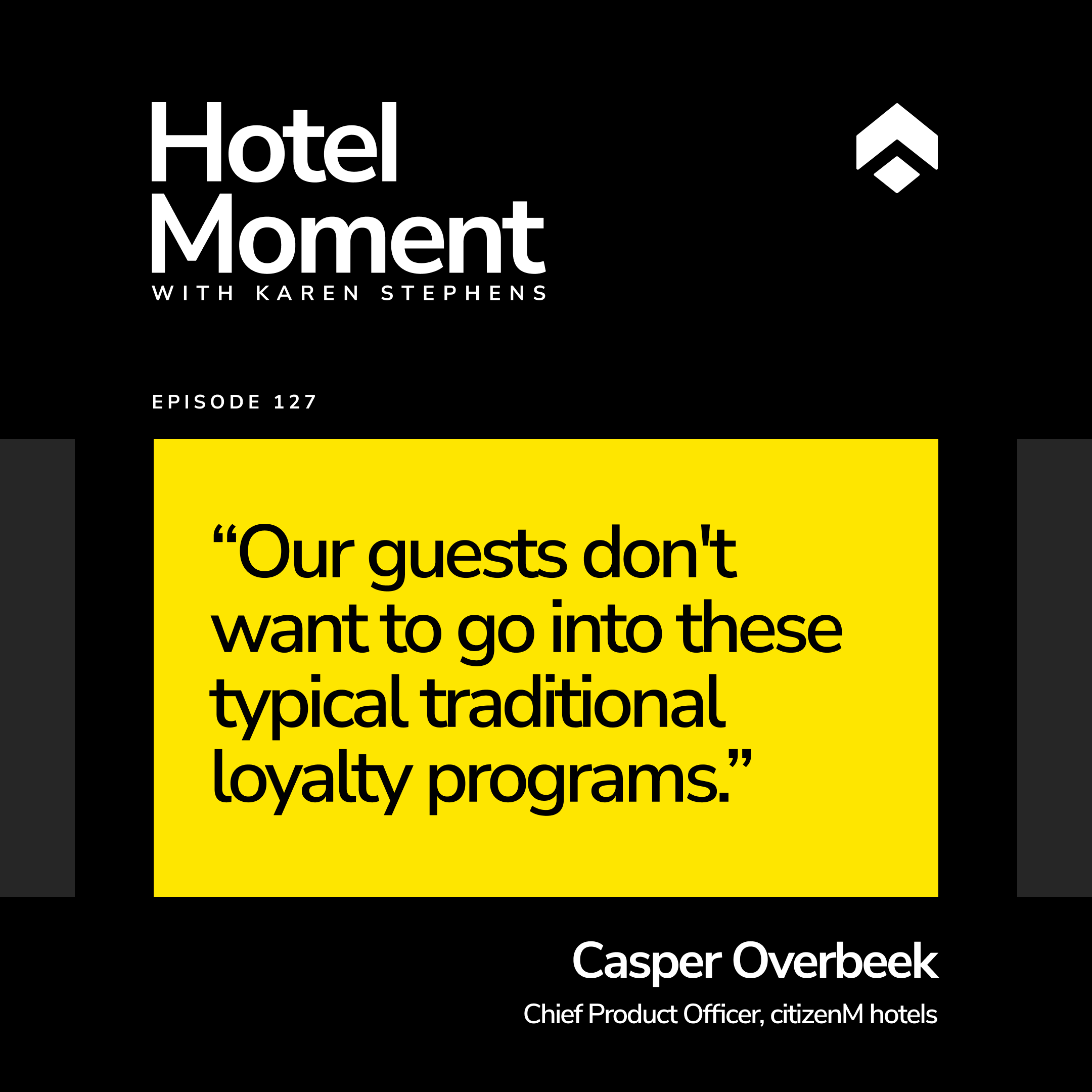Hotel Moment Ep 127 - Recast: Casper Overbeek, Chief Product Officer, citizenM quote