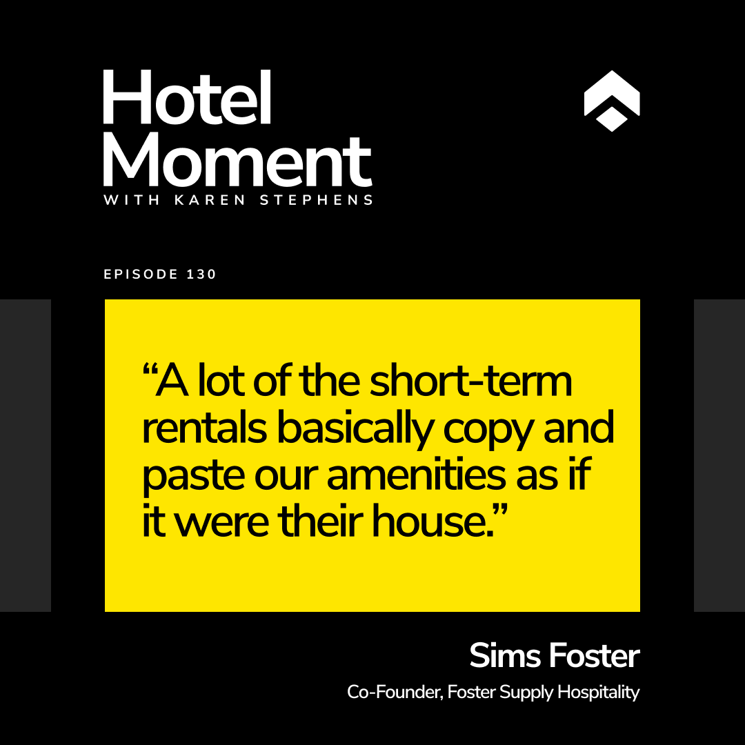 Hotel Moment Episode 130, Sims Foster, Foster Supply Hospitality quote