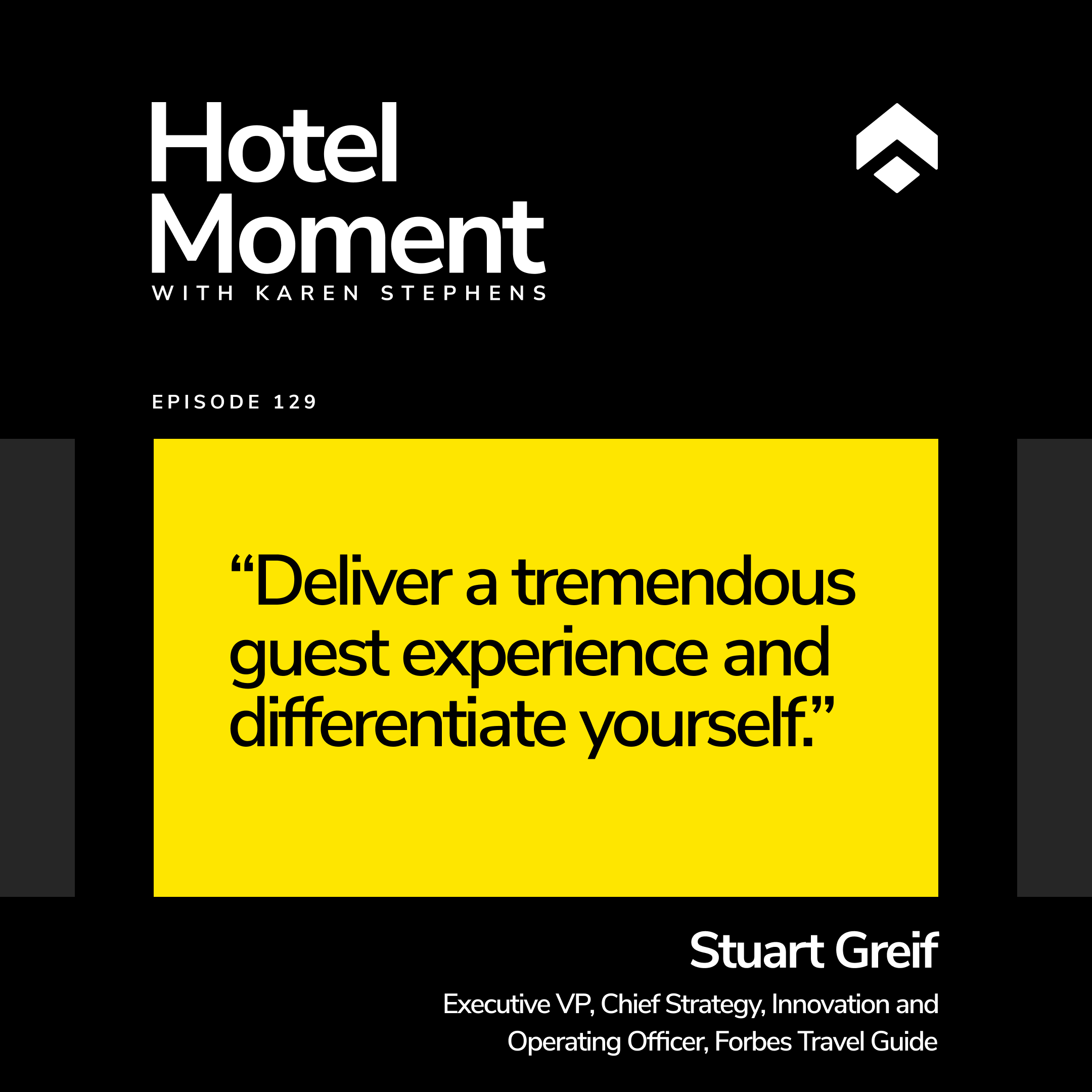 Hotel Moment Episode 129, Stuart Greif Forbes Travel Guide, quote