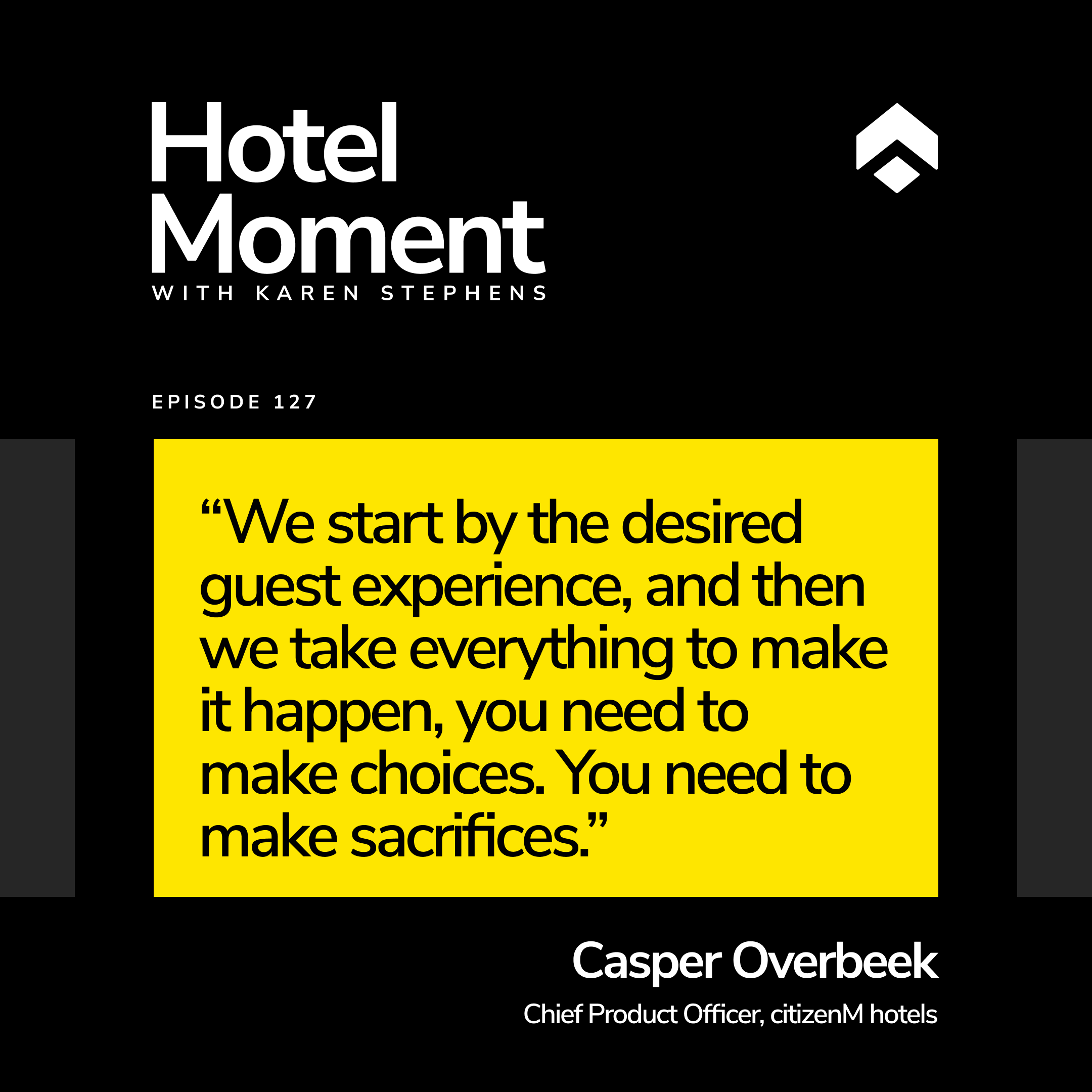 Hotel Moment Ep 127 - Recast: Casper Overbeek, Chief Product Officer, citizenM quote