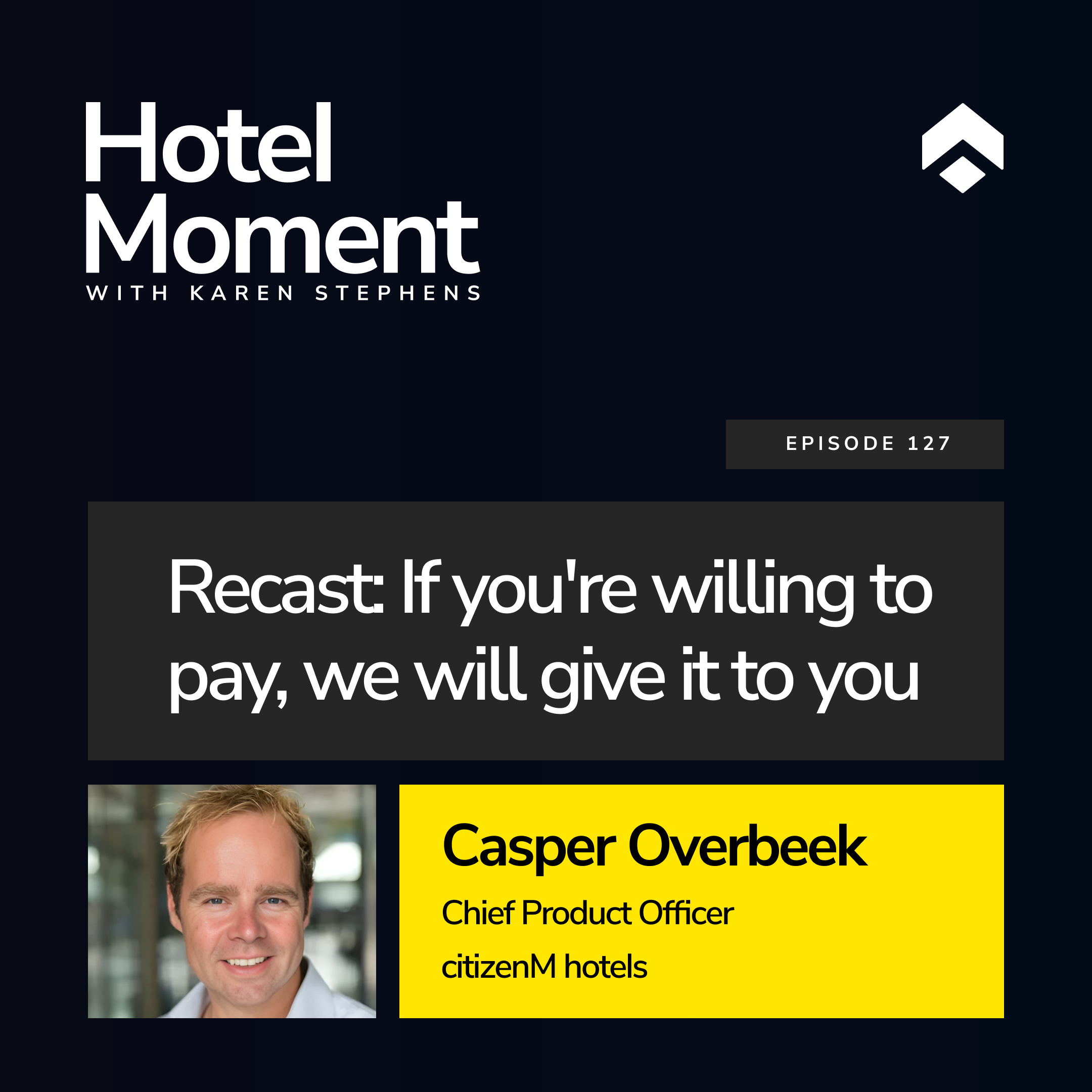 Ep 127 - Recast: Casper Overbeek, Chief Product Officer, citizenM