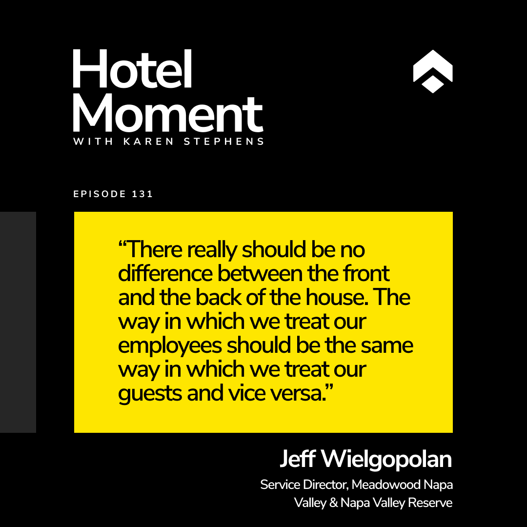Hotel Moment ep 131 Jeff Wielgopolan, Meadowood Napa Valley quote