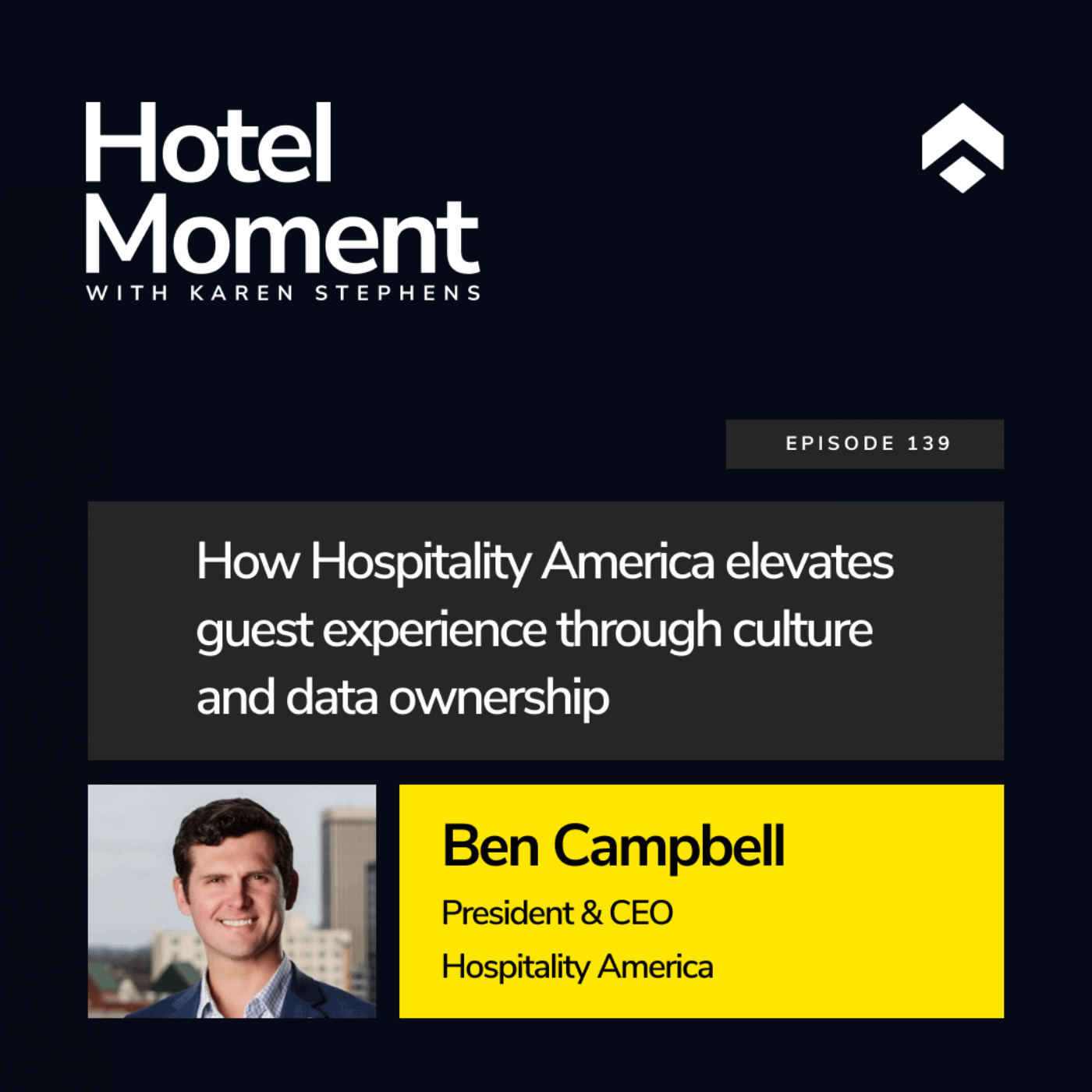 Ben Campbell, President and CEO of Hospitality America