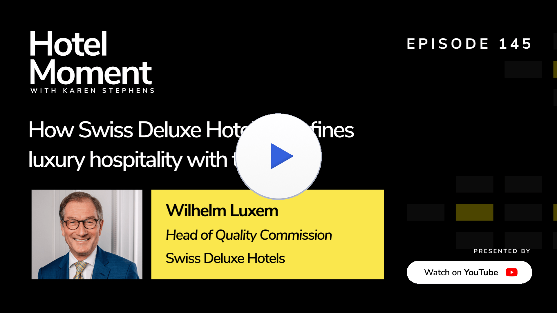 Hotel Moment ep 145 Wilhelm Luxem, Head Quality Commission, Swiss Deluxe Hotels YouTube thumbnail