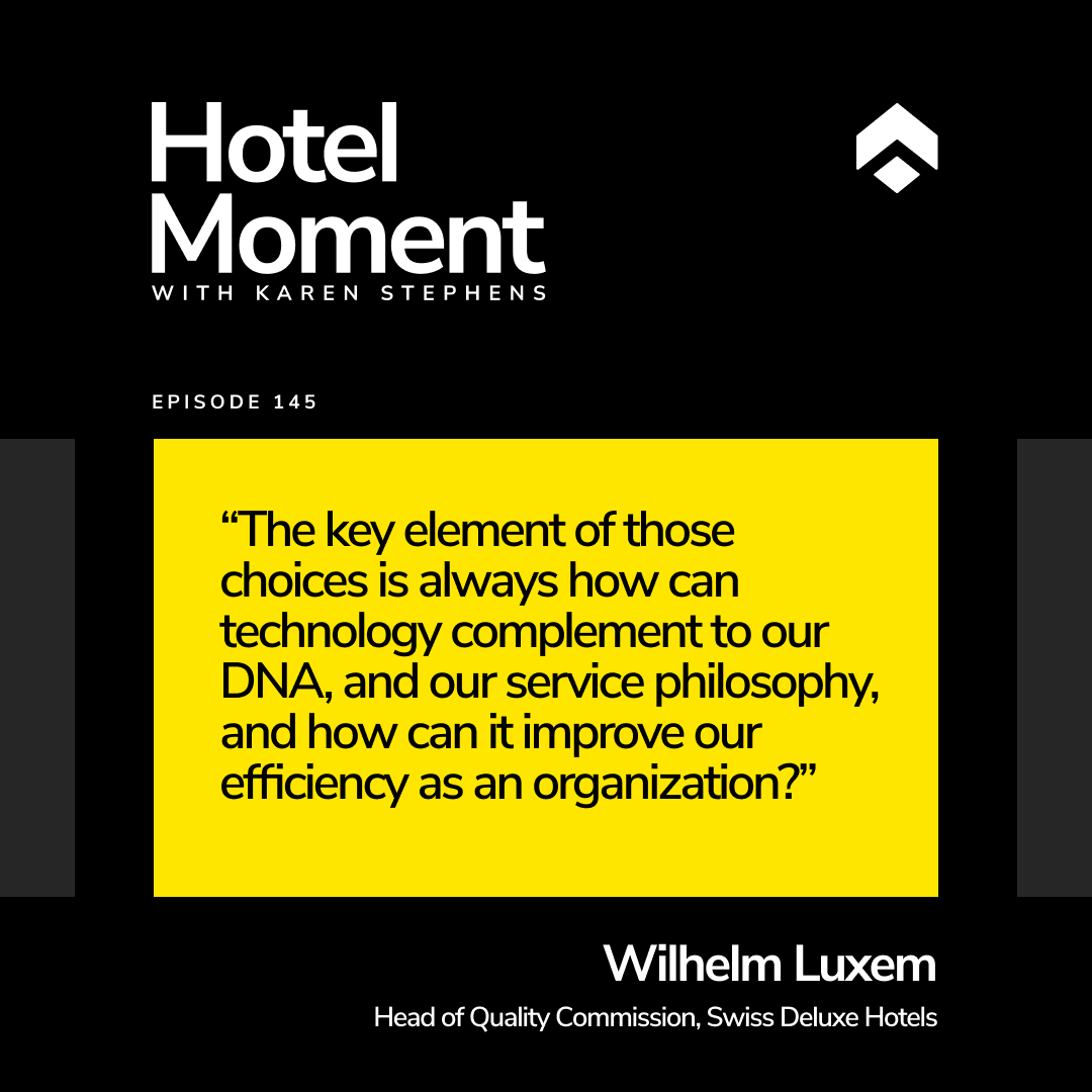 Hotel Moment ep 145 Wilhelm Luxem, Head Quality Commission, Swiss Deluxe Hotels quote