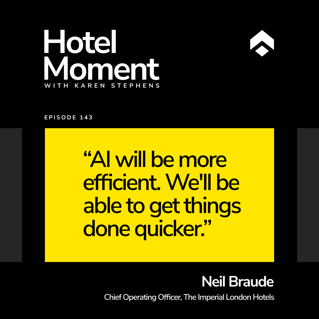 Hotel Moment ep 143 Neil Braude, COO, Imperial London Hotels, quote