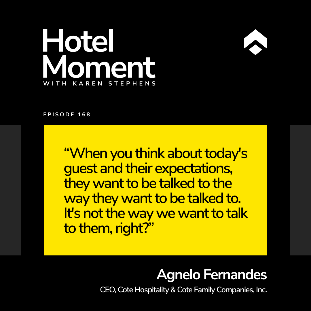 Hotel Moment ep 168 Agnelo Fernandes, CEO of Cote Hospitality quote