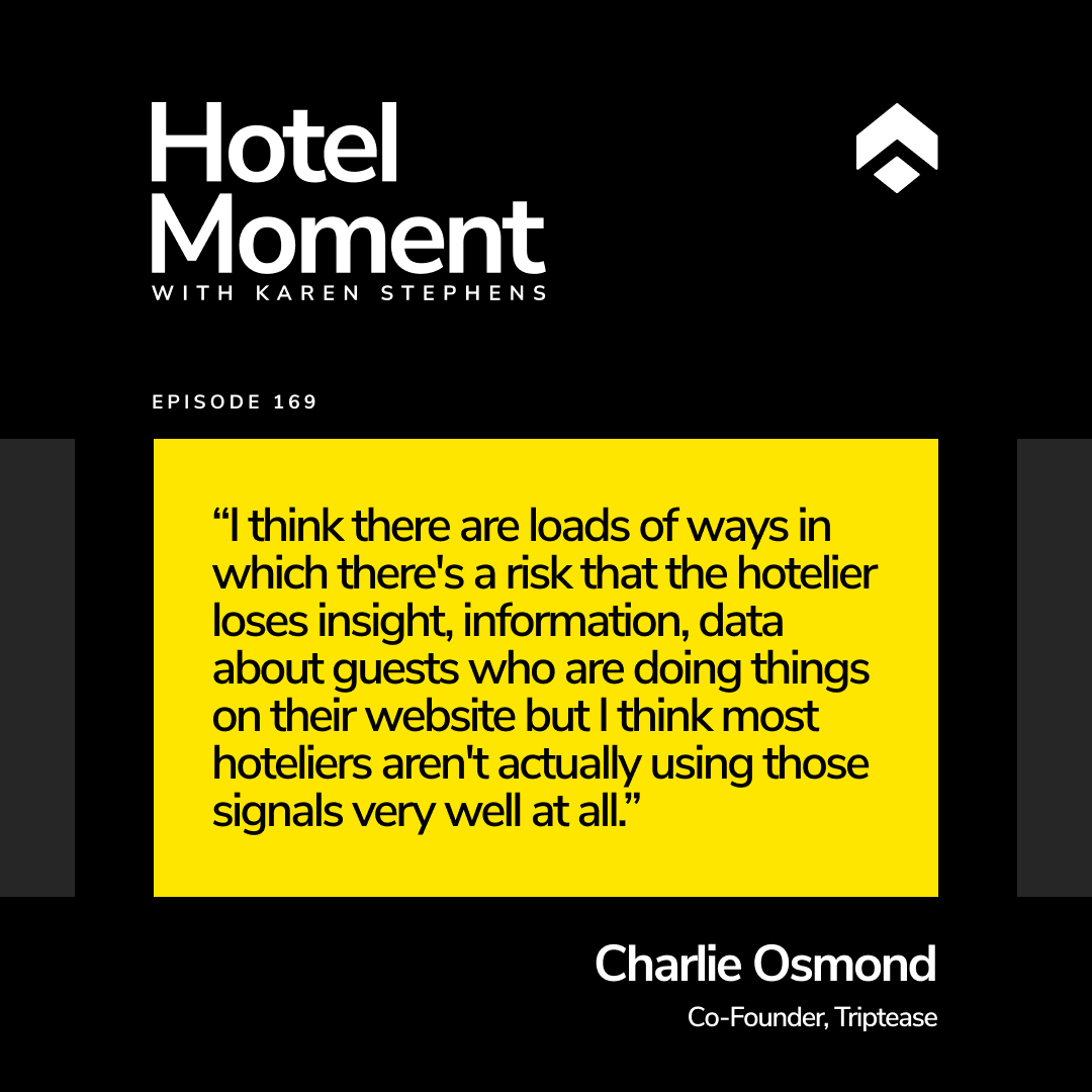 Hotel Moment Episode 169. Charlie Osmond, Co founder, Triptease, quote
