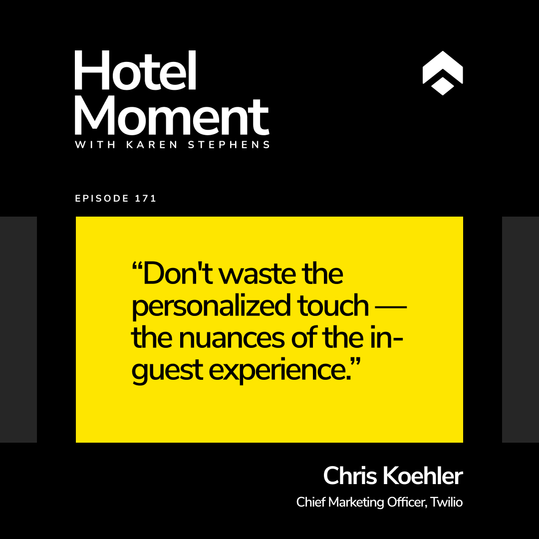 Hotel Moment ep 171 Chris Koehler, CMO, Twilio quote