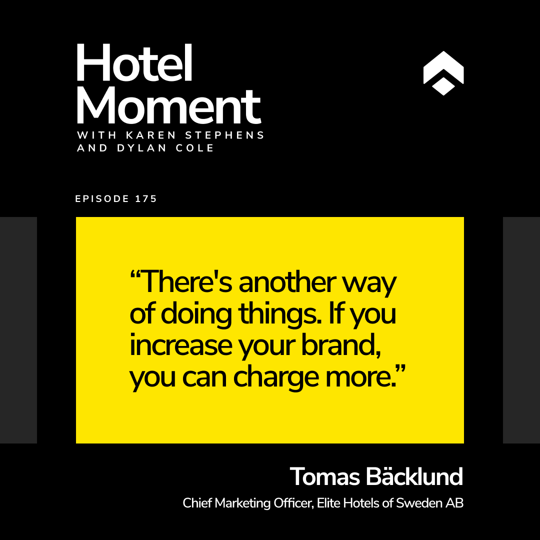 Hotel Moment ep 175 Tomas Backlund, CMO, Elite Hotels of Sweden quote